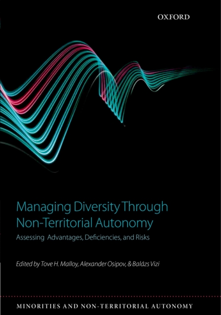 Managing Diversity through Non-Territorial Autonomy : Assessing Advantages, Deficiencies, and Risks, EPUB eBook