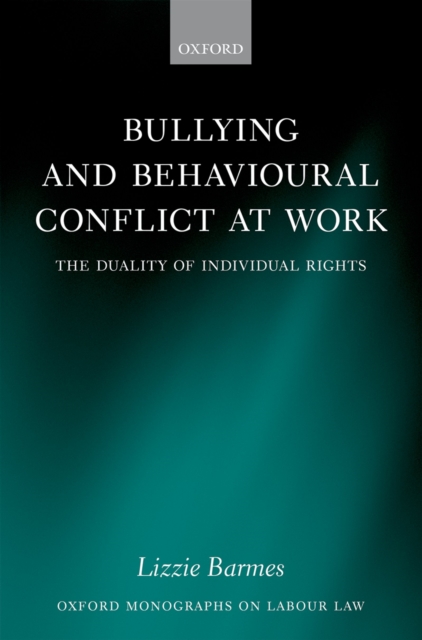 Bullying and Behavioural Conflict at Work : The Duality of Individual Rights, PDF eBook