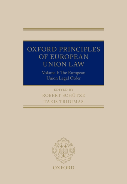 Oxford Principles of European Union Law : Volume 1: The European Union Legal Order, EPUB eBook