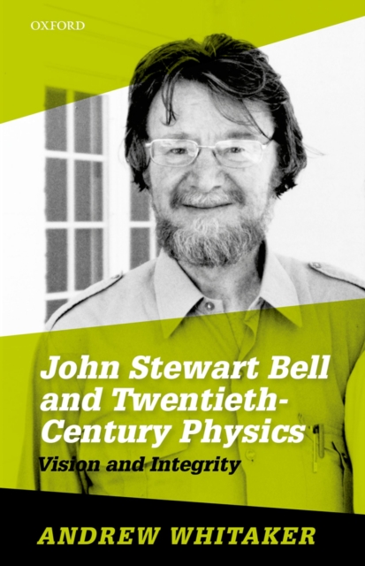 John Stewart Bell and Twentieth-Century Physics : Vision and Integrity, EPUB eBook