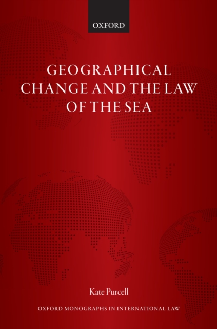 Geographical Change and the Law of the Sea, PDF eBook