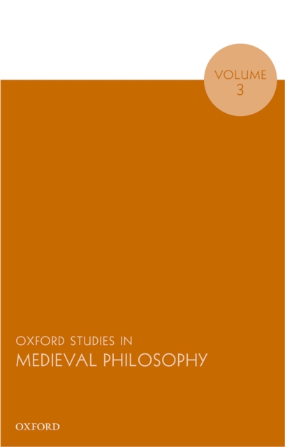 Oxford Studies in Medieval Philosophy, Volume 3, PDF eBook