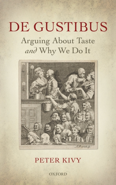 De Gustibus : Arguing About Taste and Why We Do It, PDF eBook