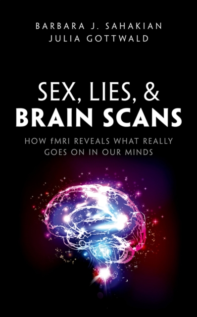 Sex, Lies, and Brain Scans : How fMRI reveals what really goes on in our minds, PDF eBook