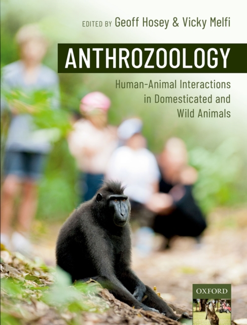 Anthrozoology : Human-Animal Interactions in Domesticated and Wild Animals, PDF eBook