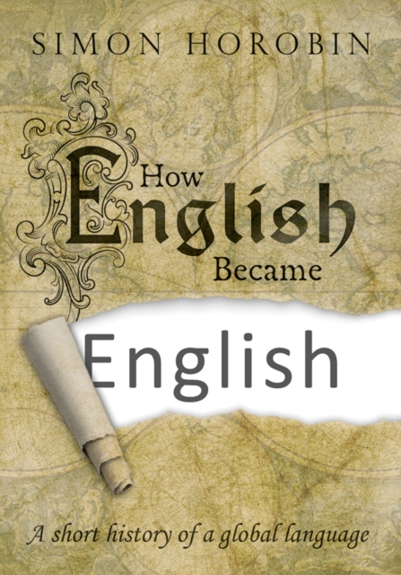 How English Became English : A short history of a global language, EPUB eBook