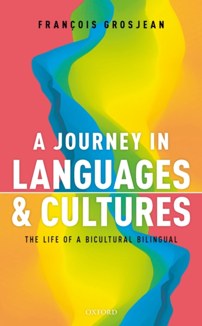 A Journey in Languages and Cultures : The Life of a Bicultural Bilingual, PDF eBook