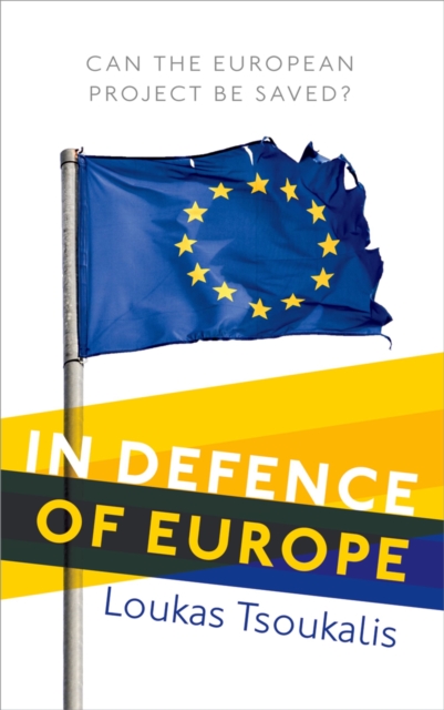 In Defence of Europe : Can the European Project Be Saved?, EPUB eBook