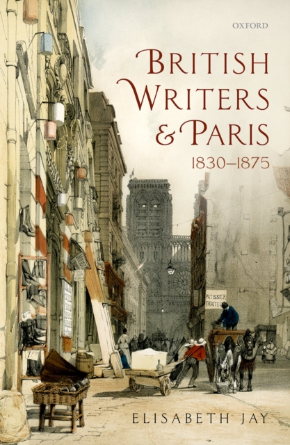 British Writers and Paris: 1830-1875, PDF eBook