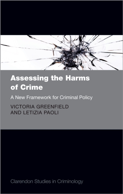 Assessing the Harms of Crime : A New Framework for Criminal Policy, PDF eBook