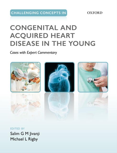 Challenging Concepts in Congenital and Acquired Heart Disease in the Young : A Case-Based Approach with Expert Commentary, EPUB eBook