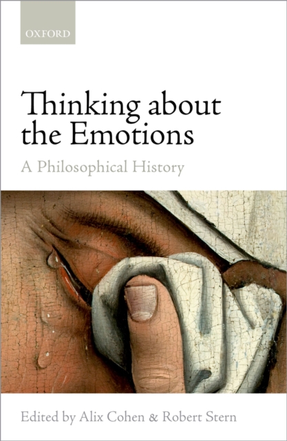 Thinking about the Emotions : A Philosophical History, PDF eBook