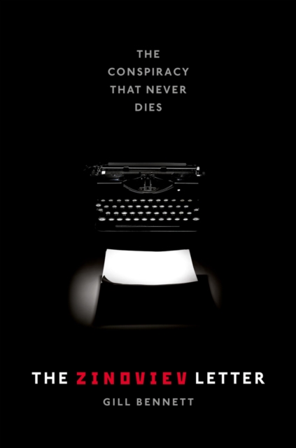 The Zinoviev Letter : The Conspiracy that Never Dies, EPUB eBook