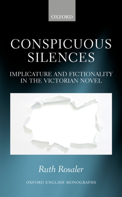 Conspicuous Silences : Implicature and Fictionality in the Victorian Novel, EPUB eBook