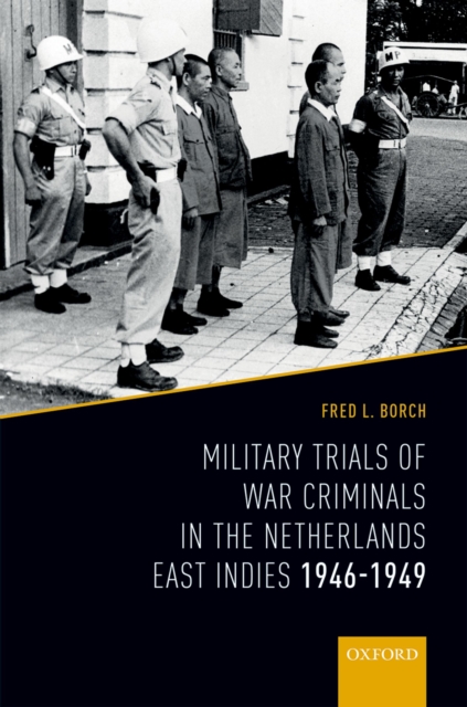 Military Trials of War Criminals in the Netherlands East Indies 1946-1949, PDF eBook