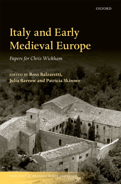 Italy and Early Medieval Europe : Papers for Chris Wickham, PDF eBook