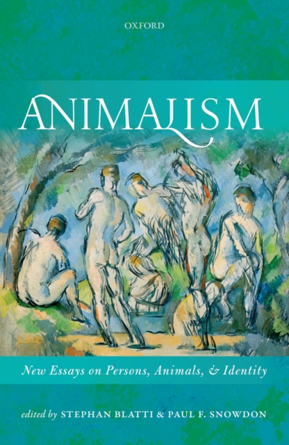 Animalism : New Essays on Persons, Animals, and Identity, PDF eBook