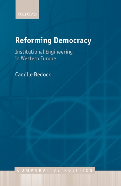 Reforming Democracy : Institutional Engineering in Western Europe, PDF eBook