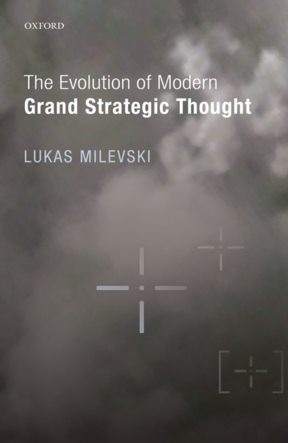 The Evolution of Modern Grand Strategic Thought, EPUB eBook