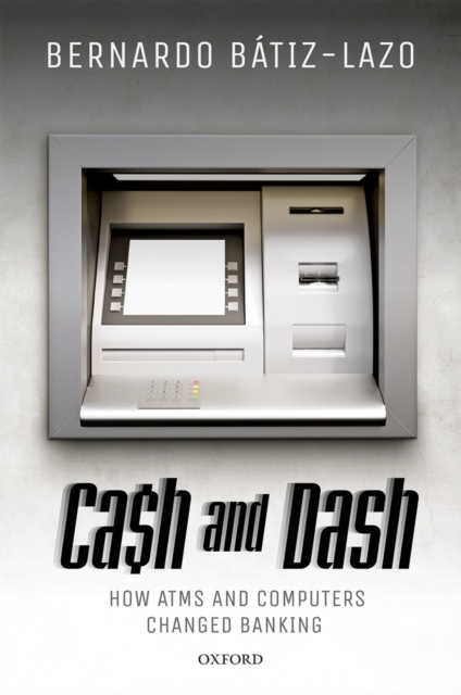 Cash and Dash : How ATMs and Computers Changed Banking, EPUB eBook