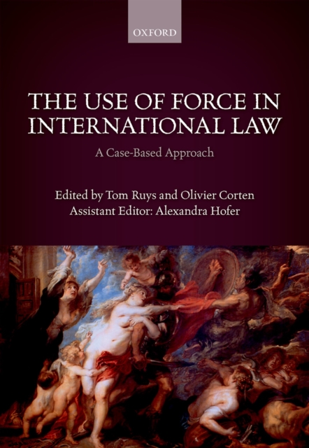 The Use of Force in International Law : A Case-Based Approach, PDF eBook