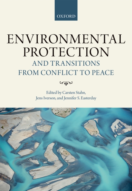 Environmental Protection and Transitions from Conflict to Peace : Clarifying Norms, Principles, and Practices, EPUB eBook