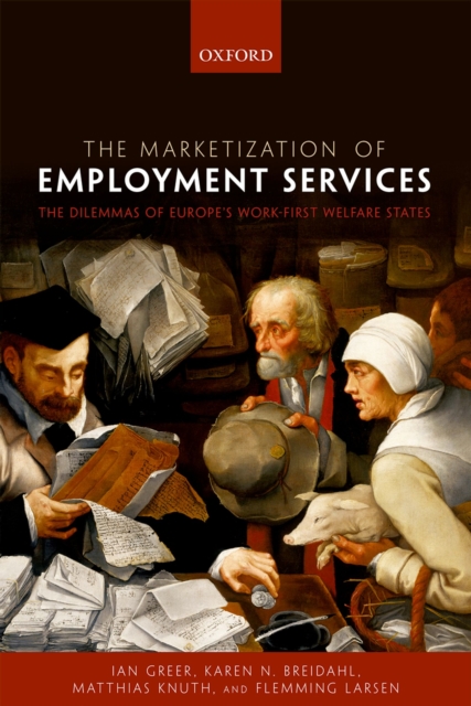 The Marketization of Employment Services : The Dilemmas of Europe's Work-first Welfare States, EPUB eBook