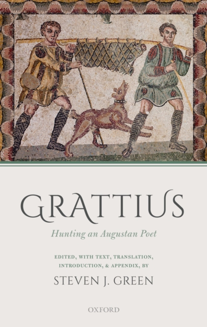Grattius : Hunting an Augustan Poet, PDF eBook