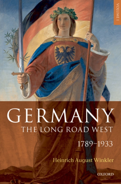 Germany: The Long Road West : Volume 1: 1789-1933, EPUB eBook