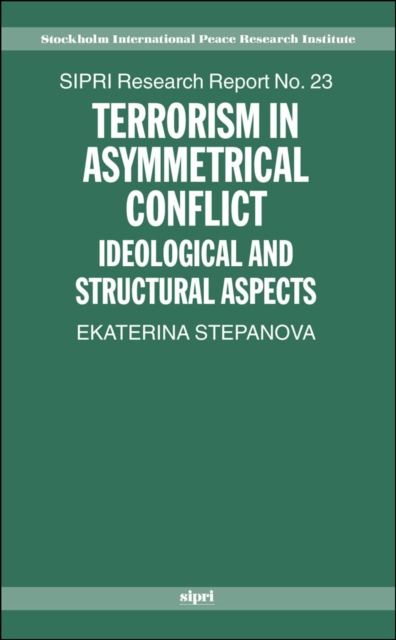 Terrorism in Asymmetrical Conflict : Ideological and Structural Aspects, EPUB eBook