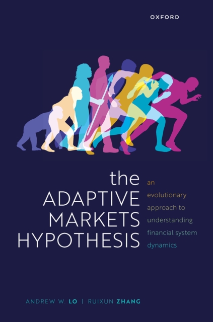 The Adaptive Markets Hypothesis : An Evolutionary Approach to Understanding Financial System Dynamics, PDF eBook