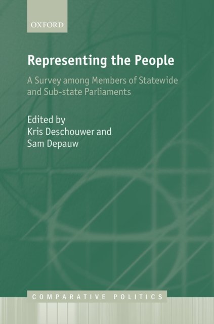 Representing the People : A Survey Among Members of Statewide and Substate Parliaments, PDF eBook