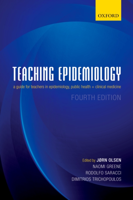 Teaching Epidemiology : A guide for teachers in epidemiology, public health and clinical medicine, PDF eBook