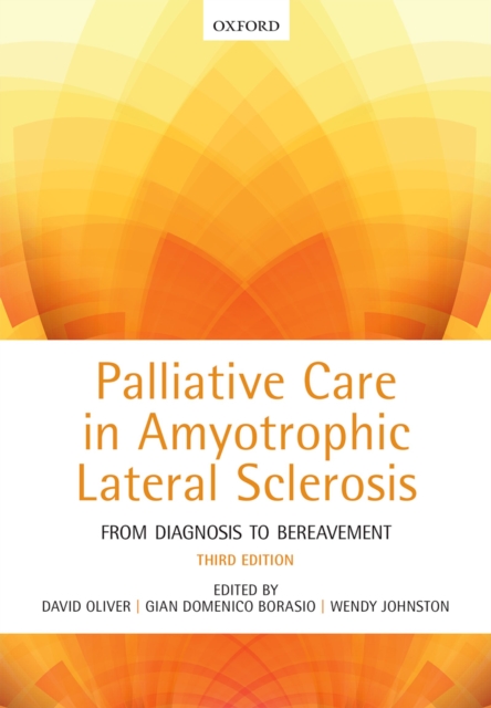 Palliative Care in Amyotrophic Lateral Sclerosis : From Diagnosis to Bereavement, PDF eBook