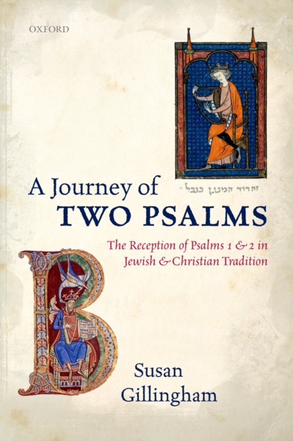 A Journey of Two Psalms : The Reception of Psalms 1 and 2 in Jewish and Christian Tradition, PDF eBook