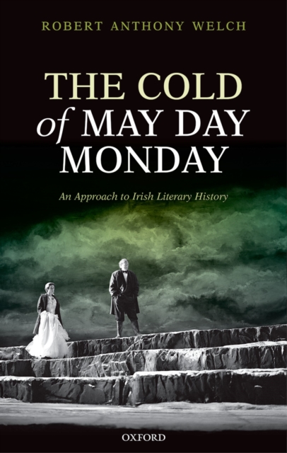 The Cold of May Day Monday : An Approach to Irish Literary History, EPUB eBook
