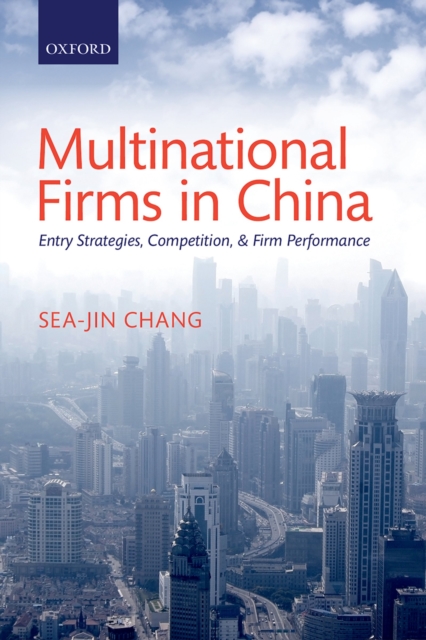 Multinational Firms in China : Entry Strategies, Competition, and Firm Performance, PDF eBook