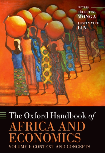 The Oxford Handbook of Africa and Economics : Volume 1: Context and Concepts, PDF eBook