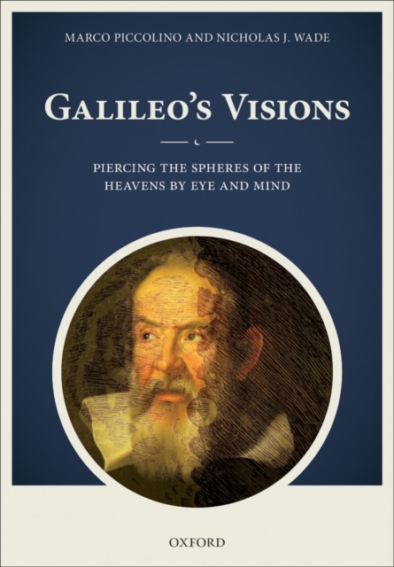 Galileo's Visions : Piercing the spheres of the heavens by eye and mind, PDF eBook