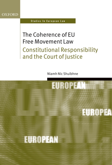 The Coherence of EU Free Movement Law : Constitutional Responsibility and the Court of Justice, EPUB eBook