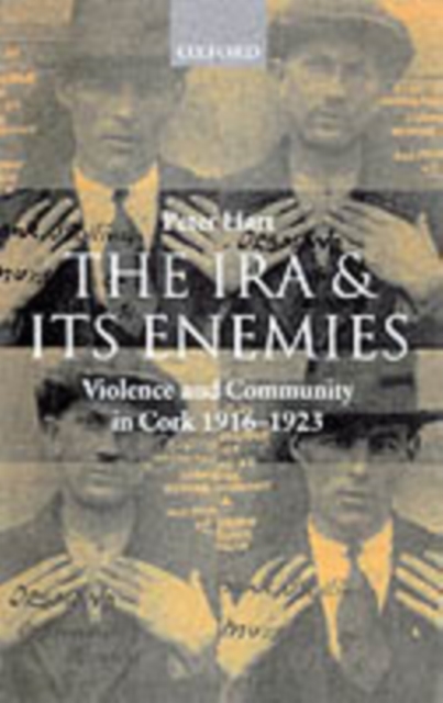 The I.R.A. and its Enemies : Violence and Community in Cork, 1916-1923, PDF eBook