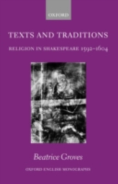 Texts and Traditions : Religion in Shakespeare 1592 - 1604, PDF eBook