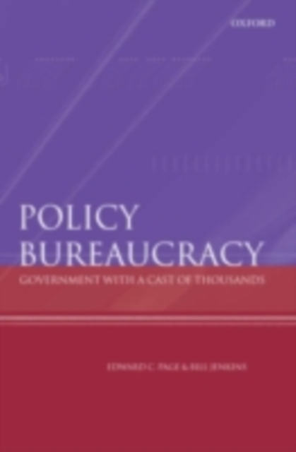 Policy Bureaucracy : Government with a Cast of Thousands, PDF eBook