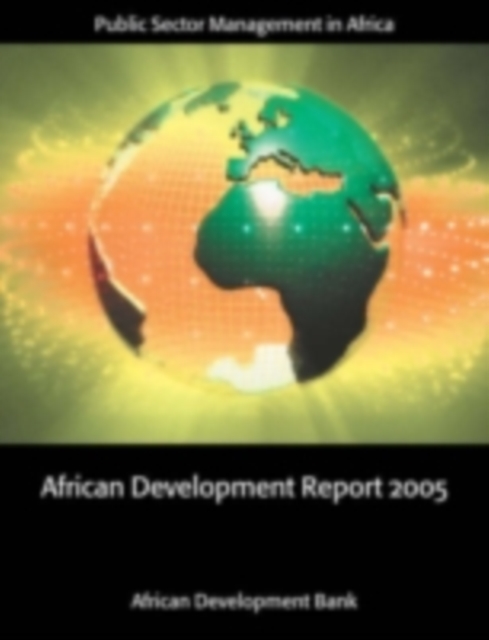 African Development Report 2005 : Public Sector Management in Africa, PDF eBook