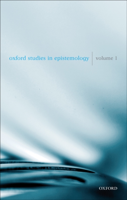 Oxford Studies in Epistemology Volume 1, PDF eBook