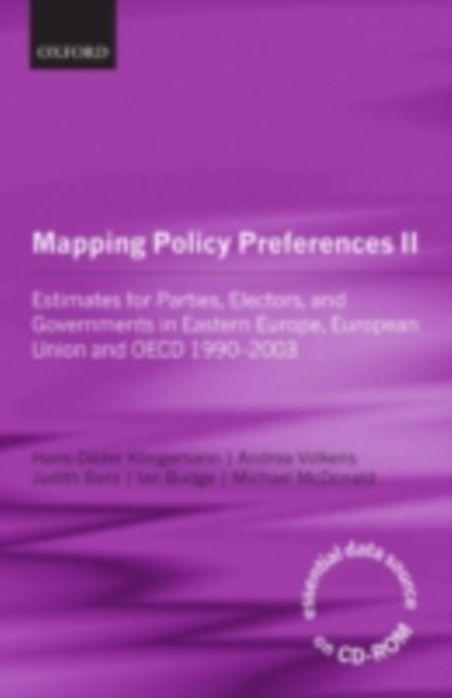 Mapping Policy Preferences II : Estimates for Parties, Electors, and Governments in Eastern Europe, European Union, and OECD 1990-2003, PDF eBook