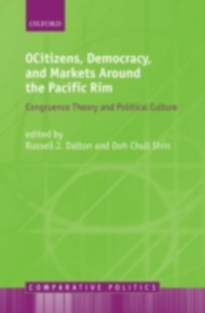 Citizens, Democracy, and Markets Around the Pacific Rim : Congruence Theory and Political Culture, PDF eBook