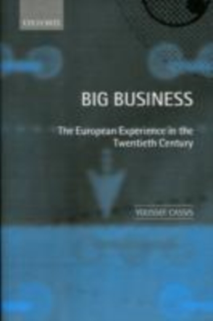 Big Business : The European Experience in the Twentieth Century, PDF eBook