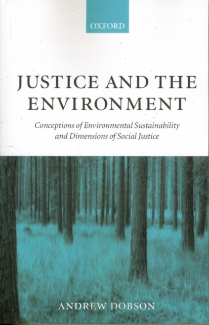 Justice and the Environment : Conceptions of Environmental Sustainability and Theories of Distributive Justice, PDF eBook