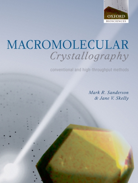 Macromolecular Crystallography : conventional and high-throughput methods, PDF eBook